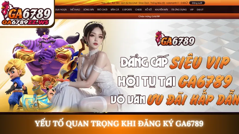 Yếu tố quan trọng khi đăng ký Ga6789