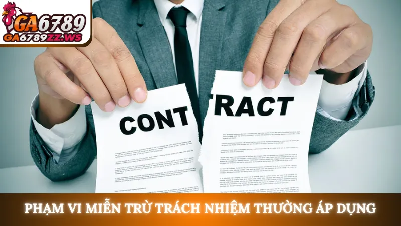 Phạm vi miễn trừ trách nhiệm thường áp dụng
