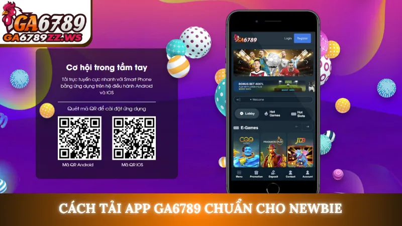 Cách tải app Ga6789 chuẩn cho newbie